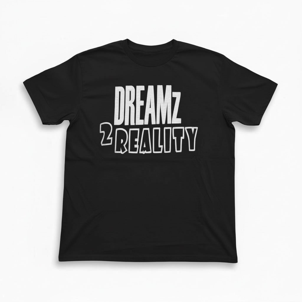 Dreamz 2 Reality T-shirt